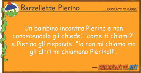 Barzellette Pierino bambino incontra pierino conosc