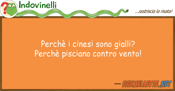 Indovinelli perchè cinesi sono gialli? perchè p