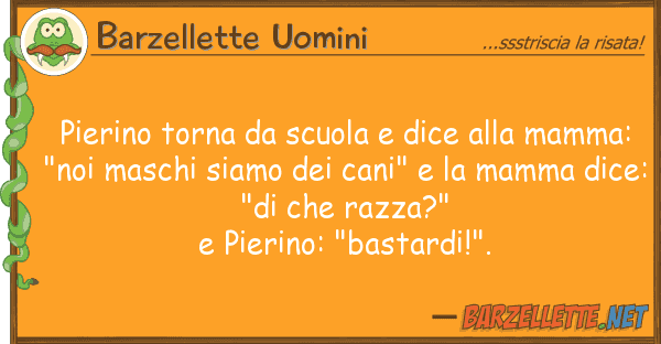 Barzellette Uomini pierino torna scuola dice mamm