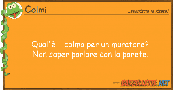 Colmi qual'è colmo muratore? sa