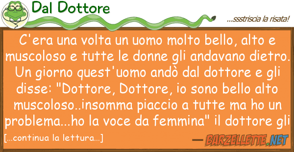 Dal Dottore c'era volta uomo molto bello, alt