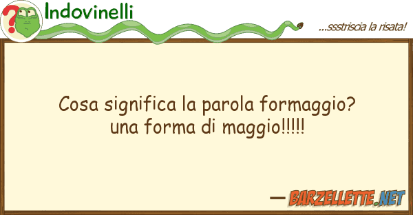 Indovinelli cosa significa parola formaggio?
