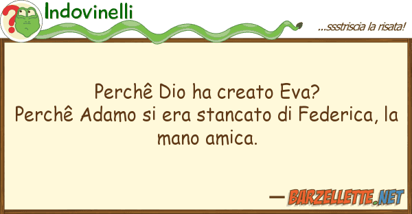 Indovinelli perchê dio ha creato eva? perchê adam