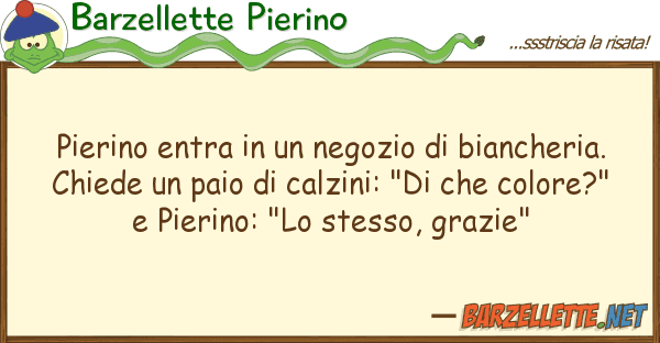 Barzellette Pierino pierino entra negozio biancheri