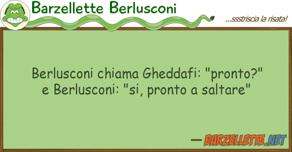 Barzellette Berlusconi berlusconi chiama gheddafi: "pronto?"