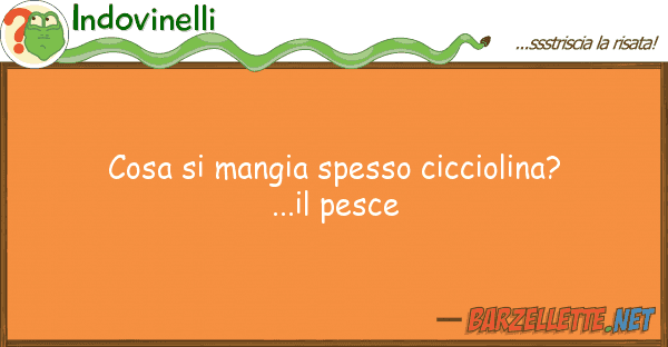 Indovinelli cosa mangia spesso cicciolina?...il p