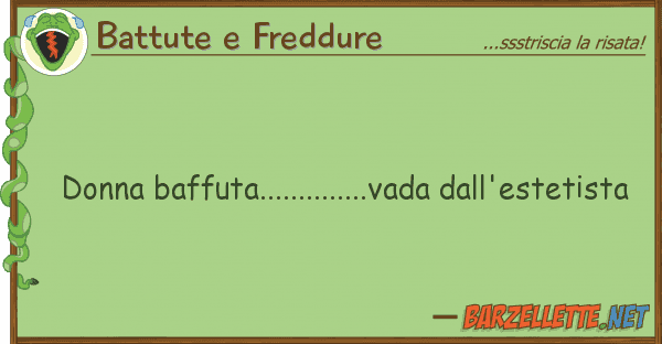 Battute e Freddure donna baffuta..............vada dall'est