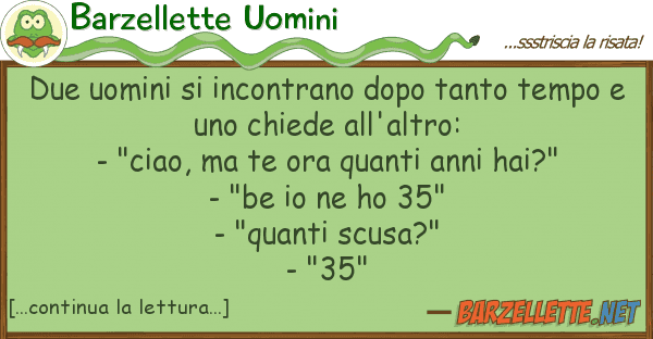 Barzellette Uomini due uomini incontrano dopo tanto temp