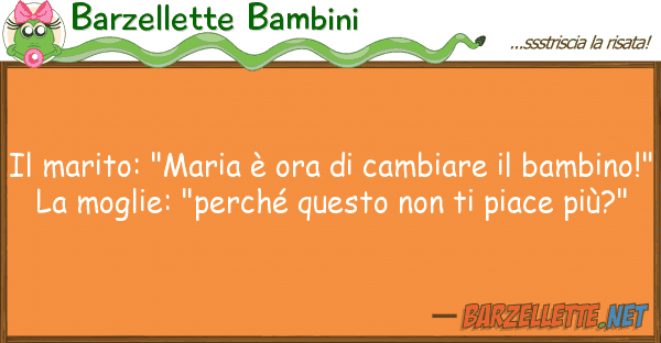 Barzellette Bambini marito: "maria è ora cambiare