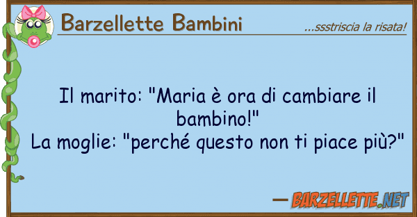 Barzellette Bambini marito: "maria è ora cambiare