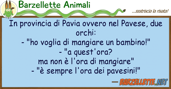 Barzellette Animali provincia pavia ovvero pavese,