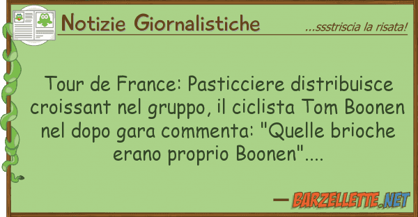 Notizie Giornalistiche tour de france: pasticciere distribuisce