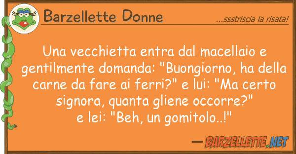Barzellette Donne vecchietta entra macellaio gen