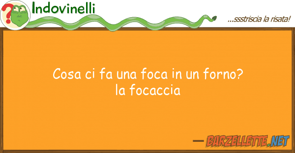 Indovinelli cosa fa foca forno? foca