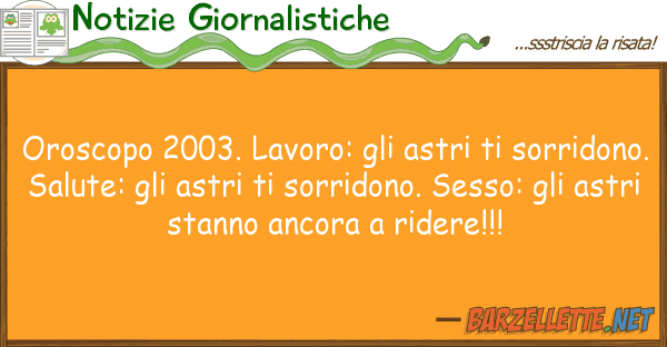Notizie Giornalistiche oroscopo 2003. lavoro: astri sorr