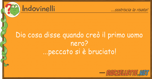 Indovinelli dio cosa disse quando creò primo uom