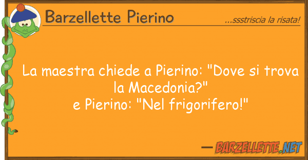 Barzellette Pierino maestra chiede pierino: "dove tr