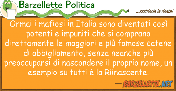 Barzellette Politica ormai mafiosi italia sono diventati