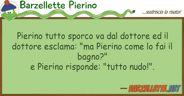 Barzellette Pierino pierino sporco va dottore