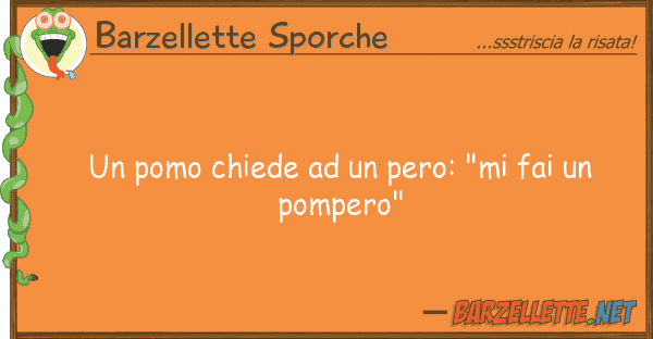 Barzellette Sporche pomo chiede pero: "mi fai po
