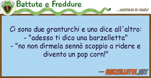 Battute e Freddure sono due granturchi dice all'al