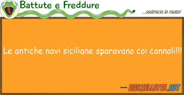 Battute e Freddure antiche navi siciliane sparavano