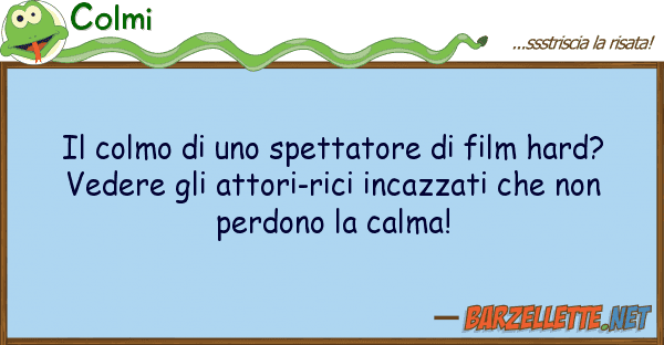 Colmi colmo spettatore film hard?