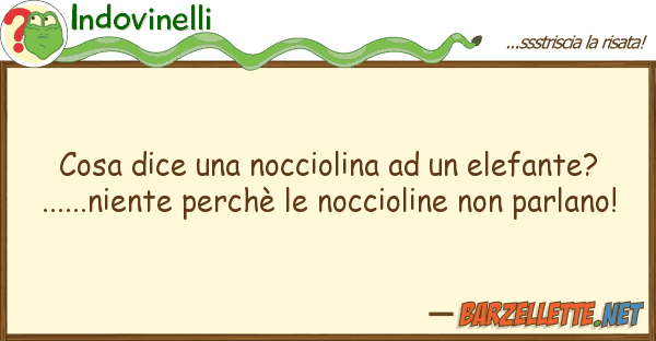 Indovinelli cosa dice nocciolina elefante?