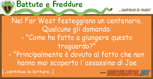 Battute e Freddure far west festeggiano centenario.