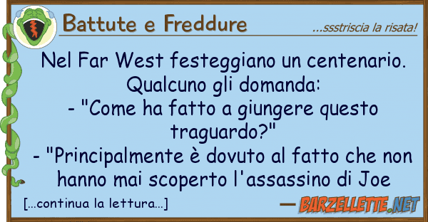 Battute e Freddure far west festeggiano centenario.