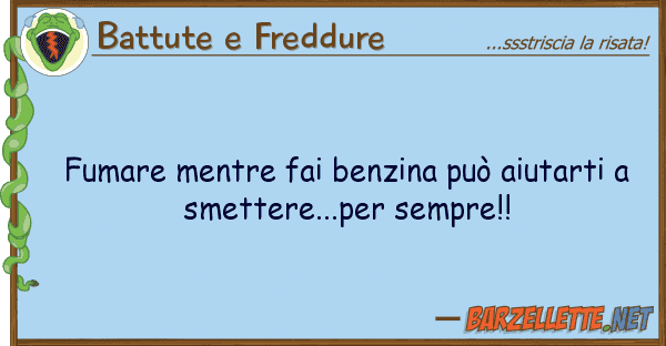 Battute e Freddure fumare mentre fai benzina può aiutarti