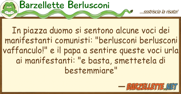 Barzellette Berlusconi piazza duomo sentono alcune voci d