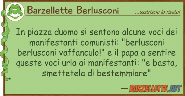 Barzellette Berlusconi piazza duomo sentono alcune voci d