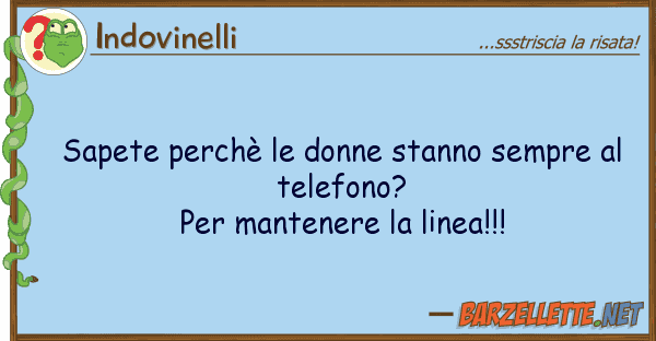 Indovinelli sapete perchè donne stanno sempre