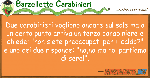 Barzellette Carabinieri due carabinieri vogliono andare sole