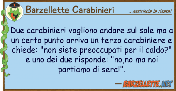 Barzellette Carabinieri due carabinieri vogliono andare sole