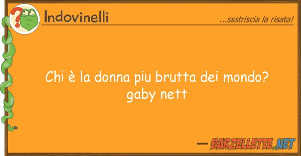 Indovinelli è donna piu brutta mondo? ga