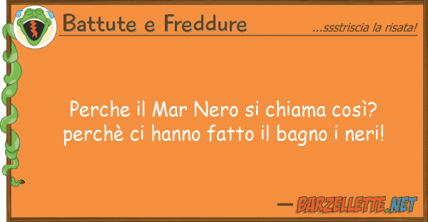Battute e Freddure perche mar nero chiama così? perc