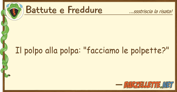 Battute e Freddure polpo polpa: "facciamo polpet
