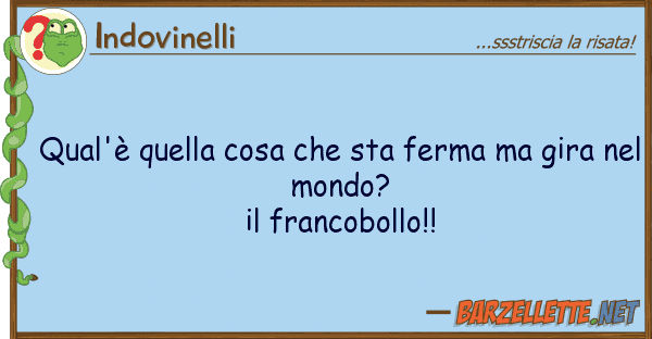 Indovinelli qual'è cosa sta ferma gir