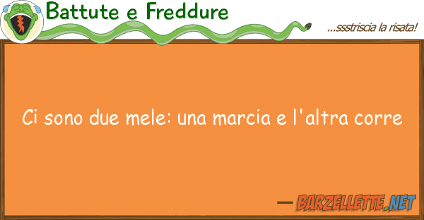Battute e Freddure sono due mele: marcia l'altra