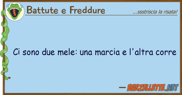 Battute e Freddure sono due mele: marcia l'altra