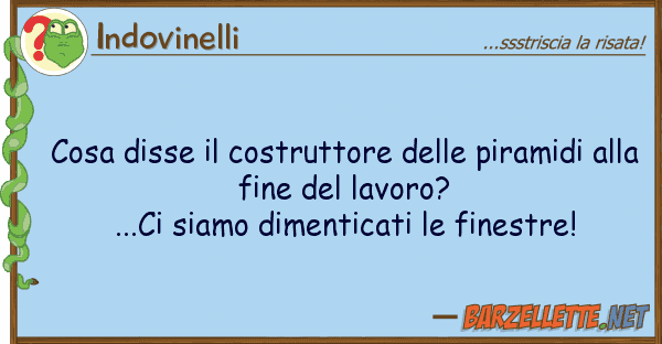 Indovinelli cosa disse costruttore piramidi