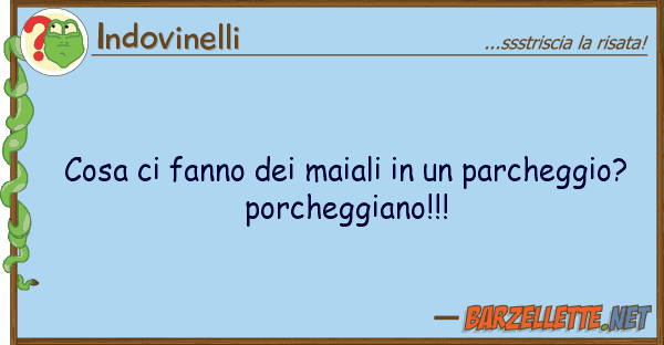 Indovinelli cosa fanno maiali parcheggi