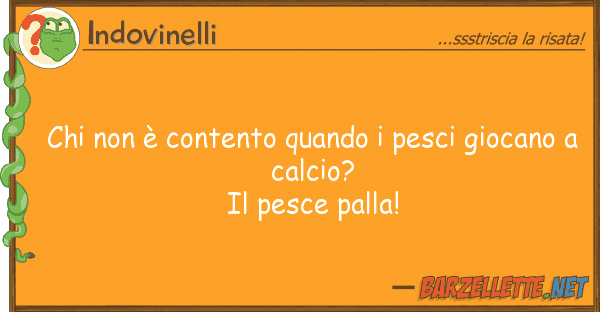Indovinelli è contento quando pesci gioca