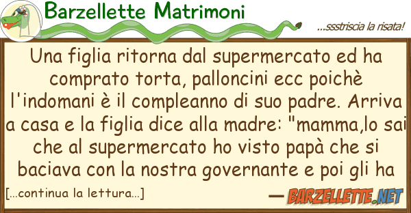 Barzellette Matrimoni figlia ritorna supermercato h