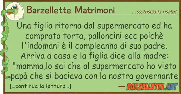 Barzellette Matrimoni figlia ritorna supermercato h