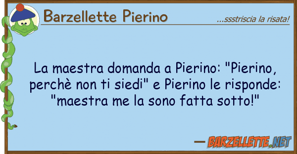 Barzellette Pierino maestra domanda pierino: "pierino,