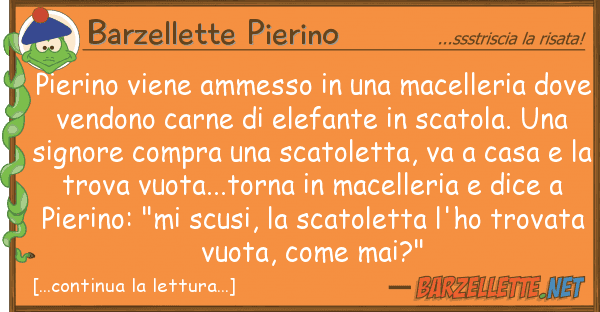 Barzellette Pierino pierino viene ammesso macelleria