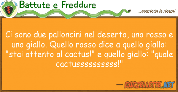 Battute e Freddure sono due palloncini deserto,